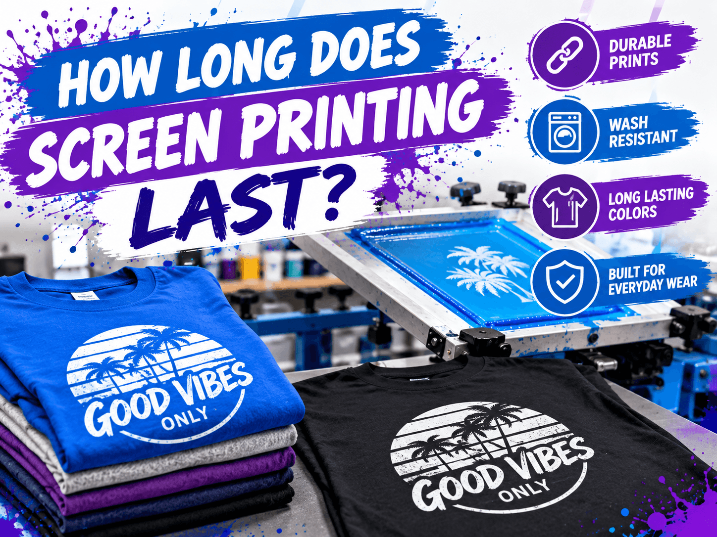 How Long Does Screen Printing Last