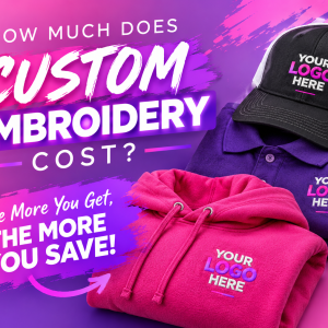 How much does custom embroidery cost How much does custom embroidery cost