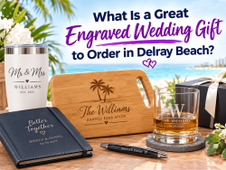What Is a Great Engraved Wedding Gift to Order in Delray Beach? What Is a Great Engraved Wedding Gift to Order in Delray Beach?